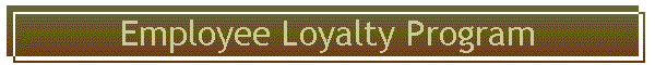 Employee Loyalty Program
