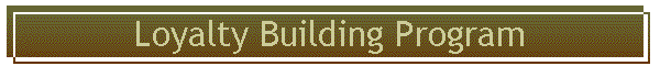 Loyalty Building Program